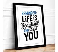 Life is Beautiful and So Are You Typography Framed Wall Art Print A1 Black | Ready to Hang, Premium Gi Paper, Fade-Resistant Inks, Securely Packaged, UK Made