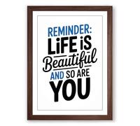 Life is Beautiful and So Are You Typography Framed Wall Art Print A4 (29.7×21cm) Walnut, Wall Decor for Living Room, Bedroom, Office & Home, Ready to Hang, Art Gift