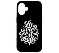 Life Is Beautiful La Vie Est Belle French Script Case for iPhone 16