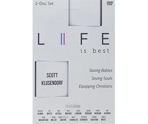 Life is Best: Saving Babies, Saving Souls, Equipping Christians