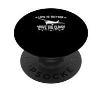 Life Is Better Above The Clouds Flying Airplane Pilot PopSockets Adhesive PopGrip