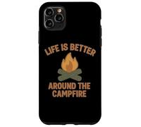 Life is Better Around the Campfire Case for iPhone 11 Pro Max