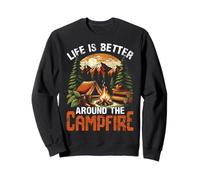 Life is Better Around the Campfire Outdoor Design Sweatshirt