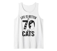 Life is Better At 70 with Cats Funny Cat Lover 40th Birthday Tank Top