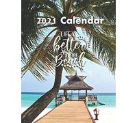 Life Is Better At The Beach 2021 Calendar: 12 Month Wall Calendar, 11 x 17 Calendar Planner