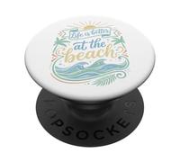 Life Is Better At The Beach Tropical Ocean Vibes PopSockets Adhesive PopGrip