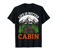Life is Better At The Cabin Mountain Nature T-Shirt