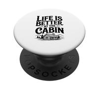 Life is Better at the Cabin Retreat Adventure PopSockets Adhesive PopGrip