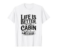 Life is Better at the Cabin Retreat Adventure T-Shirt