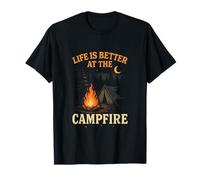 Life is Better at The Campfire - Camping Adventures, Nature T-Shirt