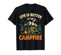 Life Is Better At The Campfire Funny Outdoor Camp Camping T-Shirt