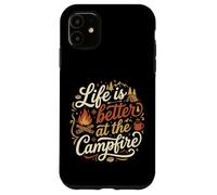 Life Is Better At The Campfire Happy Camping Outdoors Time Case for iPhone 11