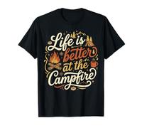 Life is Better at The Campfire Happy Camping Outdoors Time T-Shirt