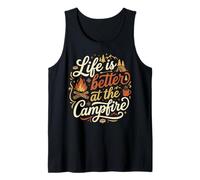 Life is Better at The Campfire Happy Camping Outdoors Time Tank Top