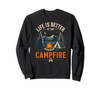 LIFE IS BETTER AT THE CAMPFIRE Outdoor Adventure Campers Sweatshirt