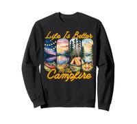 Life Is Better At The Campfire Outdoor Lifestyle Natur Lover Sweatshirt