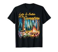 Life Is Better At The Campfire Outdoor Lifestyle Natur Lover T-Shirt