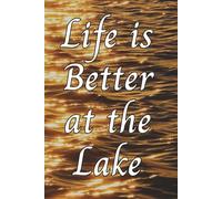 Life is Better at the Lake: The Lake House Guest Book with Prompts to Share Memories, Leave Feedback & Recommendations | A Visitor Sign-In Book for ... Cabins, Cottages, and Internet Rental Hosts