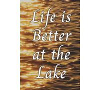 Life is Better at the Lake: The Lake House Guest Book with Prompts to Share Memories, Leave Feedback & Recommendations | A Visitor Sign-In Book for ... Cabins, Cottages, and Internet Rental Hosts