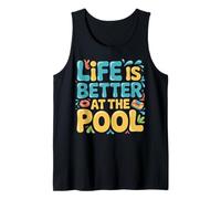 Life is Better At The Pool Tank Top