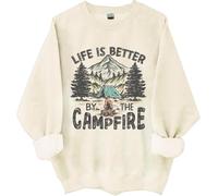 Life Is Better By The Campfire Sweatshirt, Life Is Better By The Campfire, Camping Shirts For Women Man