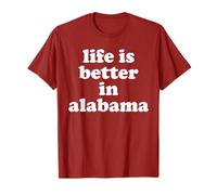 Life is Better in Alabama Men Women T-Shirt
