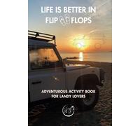 Life is Better in Flip-Flops: Adventurous Activity Book for Landy Lovers