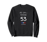 Life is better in MAYENNE Number 53 Pays de la Loire France Sweatshirt