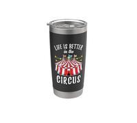 Life is Better in The Circus Stainless Steel Insulated Tumbler