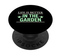 Life Is Better In The Garden Horticulture Enthusiast PopSockets Adhesive PopGrip