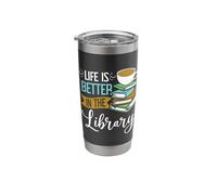 Life is Better in The Library - Book Lover Reading Teacher Stainless Steel Insulated Tumbler