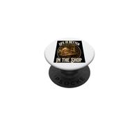 Life Is Better In The WoodShop DIY Woodworking Craftsmen PopSockets Adhesive PopGrip