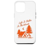 Life is Better in Woods Camping Outdoors Adventure Lover Case for iPhone 12 Pro Max