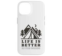 Life is Better in Woods Camping Outdoors Adventure Lover Case for iPhone 14