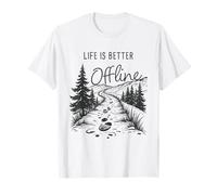 Life is Better Offline - Camping & Hiking Outdoors Nature T-Shirt