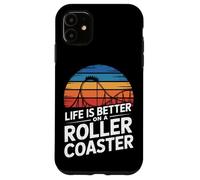 Life Is Better On A Roller Coaster Theme Park Lover Case for iPhone 11