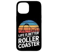 Life Is Better On A Roller Coaster Theme Park Lover Case for iPhone 15