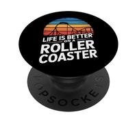 Life Is Better On A Roller Coaster Theme Park Lover PopSockets Adhesive PopGrip