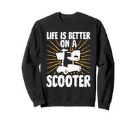 Life Is Better On A Scooter - Mobility Scooter Sweatshirt