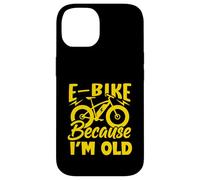 Life Is Better On An E-bike- Electric Bike Because I'm Old Case for iPhone 14