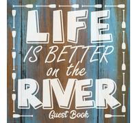 Life is Better on the River: Guest Book Notebook for Guest House Vacation Rental Lodge - Lake Sign on Old Wood (GB 8.5" x 8.5" 108pages)