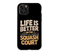 Life Is Better On The Squash Court Case for iPhone 11 Pro