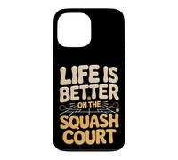Life Is Better On The Squash Court Case for iPhone 13 Pro Max