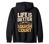 Life Is Better On The Squash Court Zip Hoodie