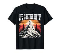 Life is Better On Top Mountain Hiking Adventure T-Shirt
