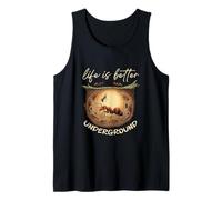 Life is Better Underground Ant Keeper Humor Tank Top