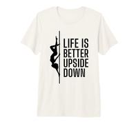Life is Better Upside Down Pole Dancing Silhouette Premium T-Shirt
