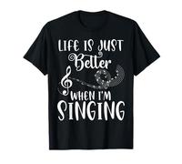 Life Is Better When I'm Singing Opera Sing Music T-Shirt