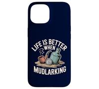 Life is Better When Mudlarking Treasure Hunter Beachcombing Case for iPhone 15