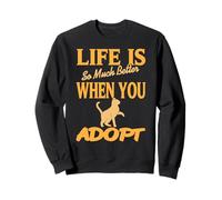 Life Is Better When You Adopt Cat Message Sweatshirt
